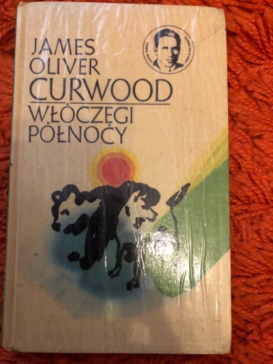 Zdjęcie oferty: Włóczęgi Polnocy James Oliver Curwood