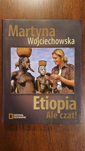 Zdjęcie oferty: Etiopia - ale czat! Martyna Wojciechowska