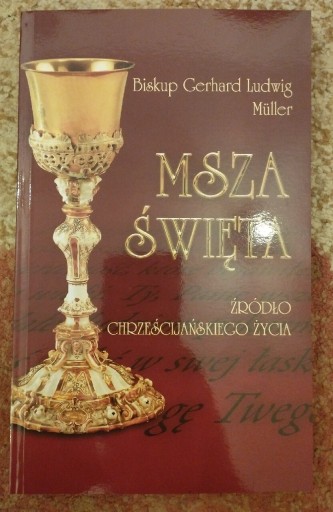 Zdjęcie oferty: Muller Msza święta. Źródło chrześcijańskiego życia
