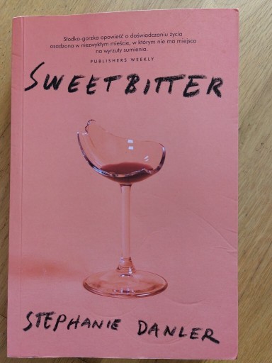 Zdjęcie oferty: Sweet Bitter Stephanie Danler książka