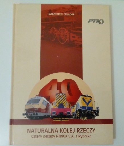 Zdjęcie oferty: NATURALNA KOLEJ RZECZY PTKiGK Rybnik