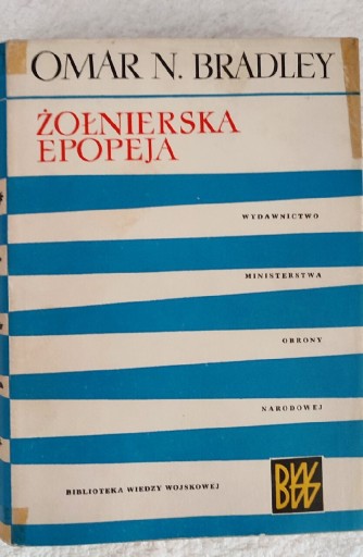 Zdjęcie oferty: Żołnierska Epopeja - Omar N. Bradley 