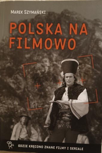 Zdjęcie oferty: Polska na filmowo Marek Szymański