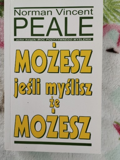 Zdjęcie oferty: MOZESZ JESLI MYSLISZ ZE MOZESZ MOTYWACJA PORADNIK