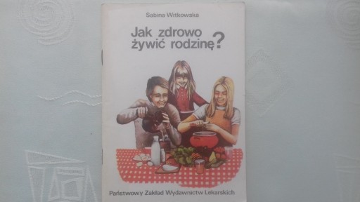 Zdjęcie oferty: Witkowska JAK ZDROWO ŻYWIĆ RODZINĘ