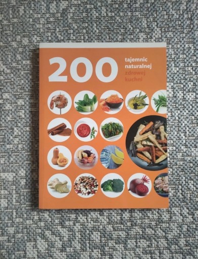 Zdjęcie oferty: 200 tajemnic naturalnej i zdrowej kuchni 