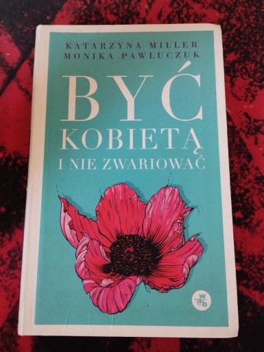 Zdjęcie oferty: Być kobietą i nie zwariować