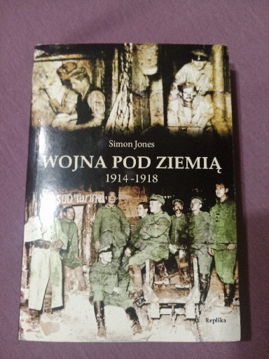 Zdjęcie oferty: Wojna pod ziemią 1914-1918 Simon Jones