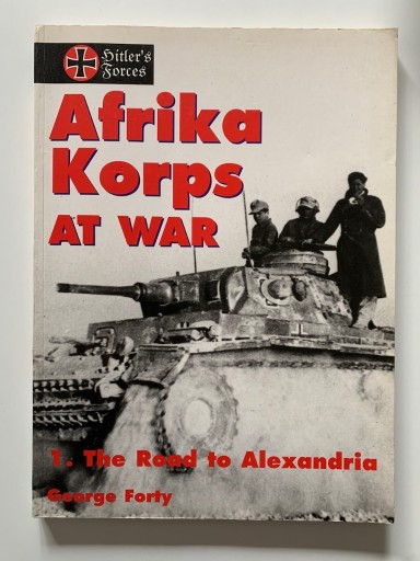 Zdjęcie oferty: Afrika Korps At War: Road To Alexandria (G. Forty)