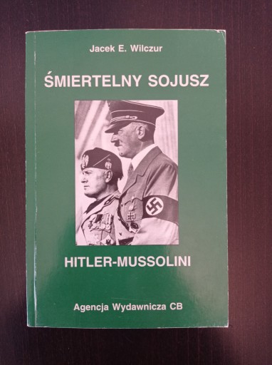 Zdjęcie oferty: Śmiertelny sojusz Hitler-Mussolini