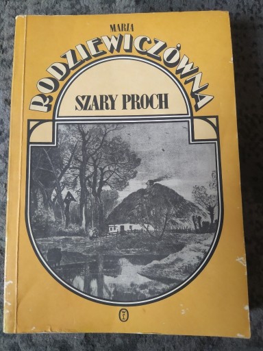 Zdjęcie oferty: Szary proch Maria Rodziewiczówna 1991