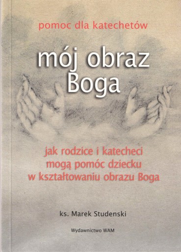 Zdjęcie oferty: Mój obraz Boga - M. Studencki