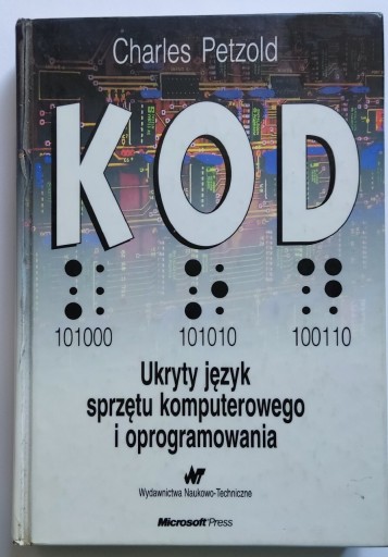Zdjęcie oferty: Kod Ukryty język sprzętu komputerowego i oprogramowania - Charles Petzold