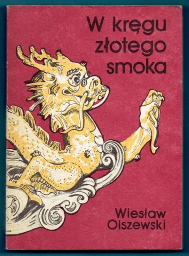 Zdjęcie oferty: W kręgu złotego smoka Wiesław Olszewski
