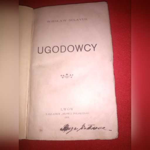 Zdjęcie oferty: UGODOWCY- W.Sclavus (W.Gąsiorowski)- Lwów1901wyd.1