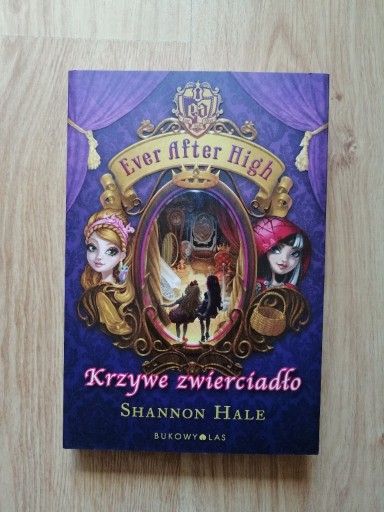 Zdjęcie oferty: Shannon Hale-"Ever After High. Krzywe zwierciadło"