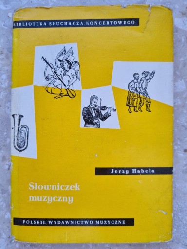 Zdjęcie oferty: Jerzy Habela: SŁOWNICZEK MUZYCZNY