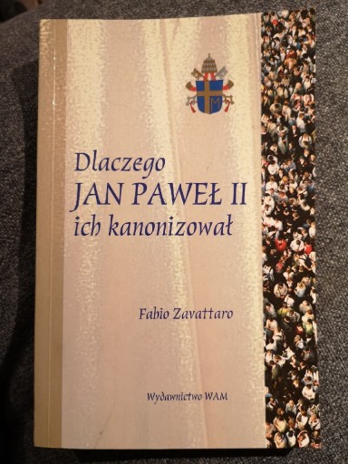 Zdjęcie oferty: Dlaczego Jan Paweł II ich kanonizował F Zavattaro