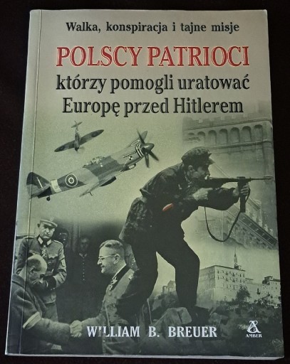 Zdjęcie oferty: Polscy patrioci którzy pomogli uratować Europę ...