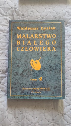 Zdjęcie oferty: Malarstwo białego człowieka W.Łysiak tom 4