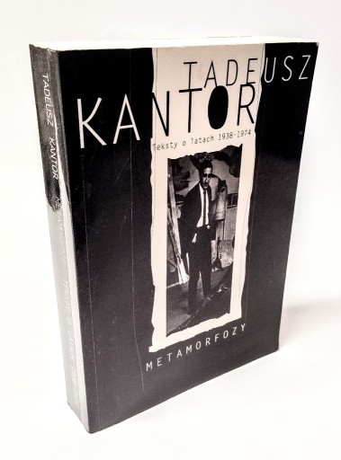 Zdjęcie oferty: Kantor - Metamorfozy. Teksty o latach 1938-1974