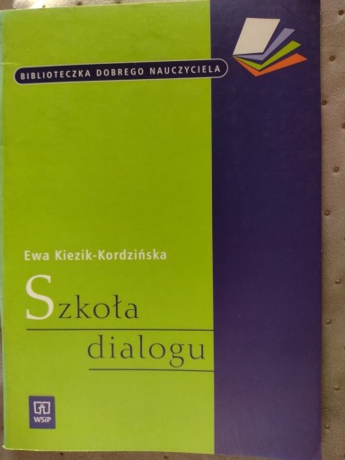 Zdjęcie oferty: Szkoła dialogu Ewa Kiezik-Kordzińska