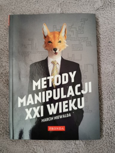 Zdjęcie oferty: Książka "Metody manipulacji XXI" Marcin Niewalda