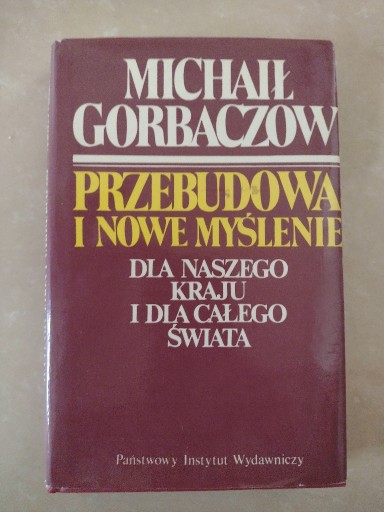 Zdjęcie oferty: Michaił Gorbaczow Przebudowa i nowe myślenie