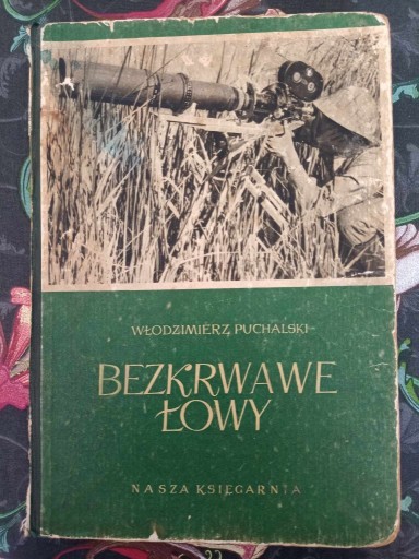 Zdjęcie oferty: Puchalski - Bezkrwawe łowy 1954