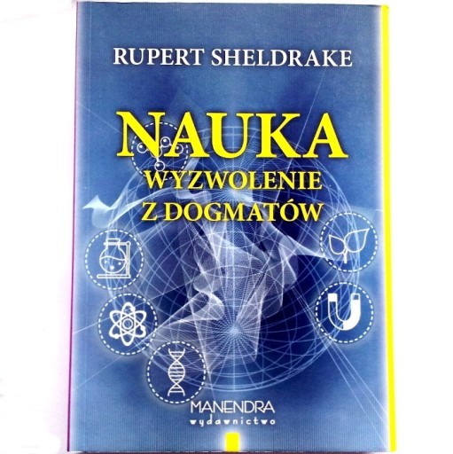 Zdjęcie oferty: NAUKA WYZWOLENIE Z DOGMATÓW Sheldrake (jak NOWY)