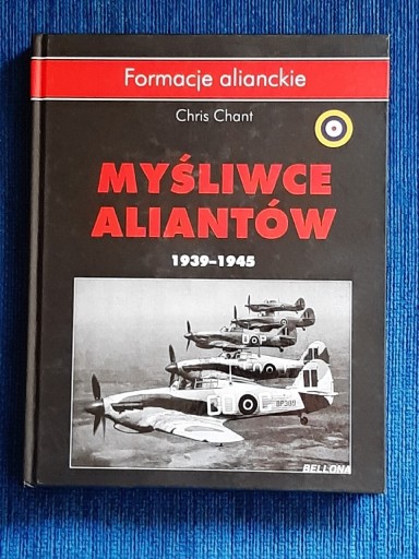 Zdjęcie oferty: MYŚLIWCE ALIANTÓW 1939-1945 - formacje alianckie