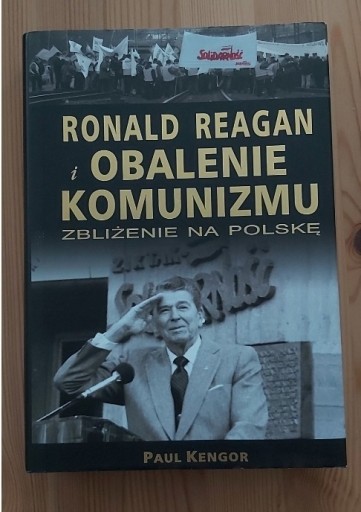 Zdjęcie oferty: Ronald Reagan i obalenie komunizmu, Kengor Paul