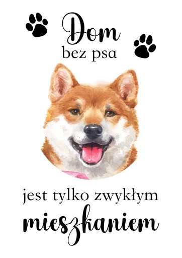 Zdjęcie oferty: Plakat Dom bez psa jest tylko zwykłym mieszkaniem