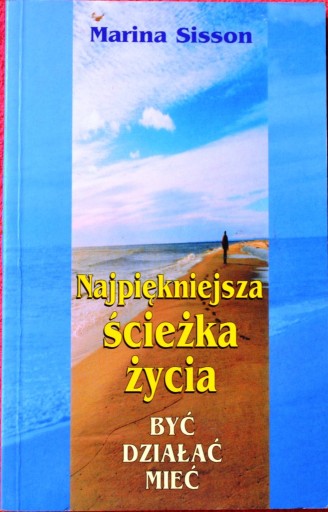 Zdjęcie oferty: NAJPIĘKNIEJSZA ŚCIEŻKA ŻYCIA Autor: Marina Sisson