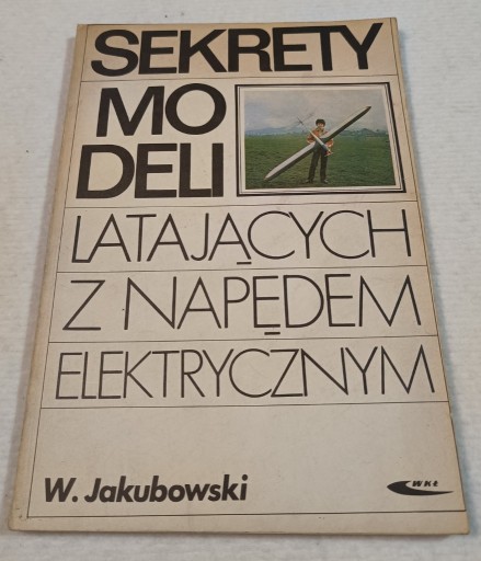 Zdjęcie oferty: Sekrety modeli latających z napędem elektrycznym