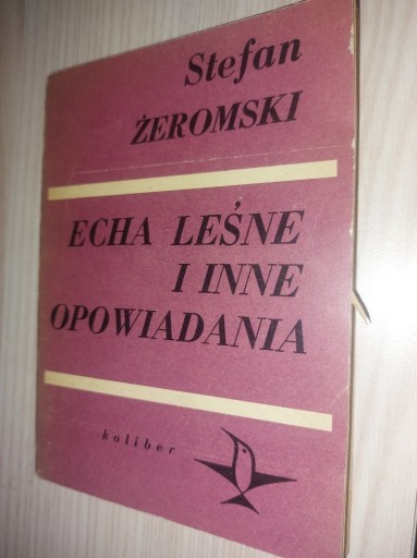 Zdjęcie oferty: Echa leśne i inne opowiadania, Żeromski