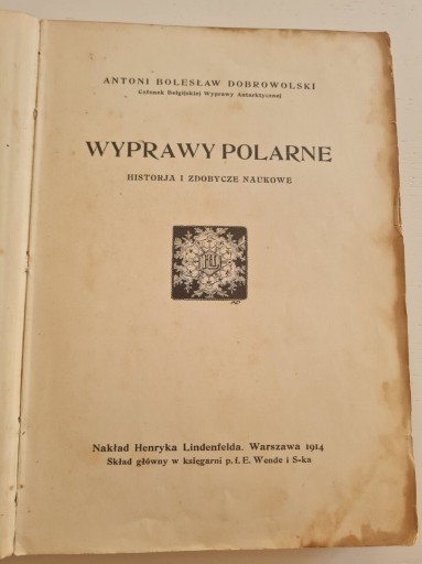 Zdjęcie oferty: A. Dorbowolski "Wyprawy polarne" I wydanie 1914 r.