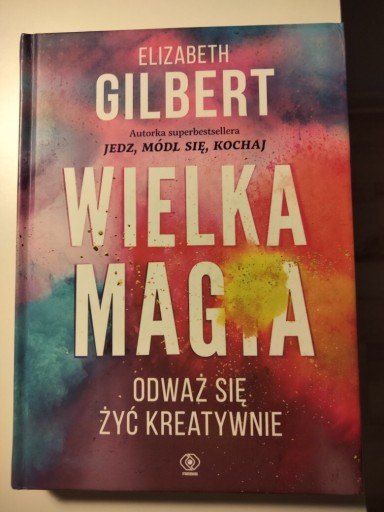 Zdjęcie oferty: Wielka magia Elizabeth Gilbert 