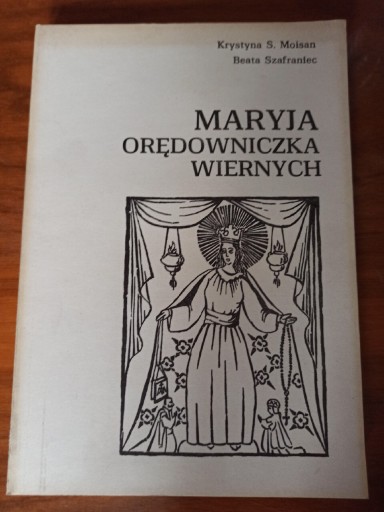 Zdjęcie oferty: Maryja Orędowniczka Wiernych K S Moisan