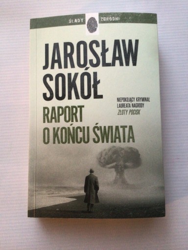 Zdjęcie oferty: RAPORT O KOŃCU ŚWIATA ,Jarosław Sokół