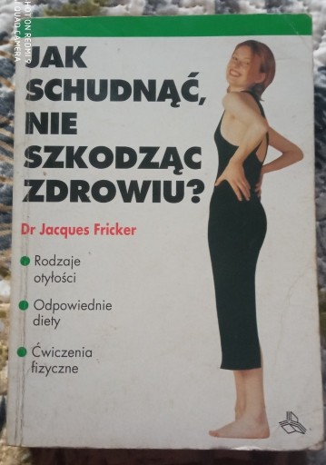 Zdjęcie oferty: Jak Schudnąć Nie Szkodząc Zdrowiu? Dr Jacques Fricker