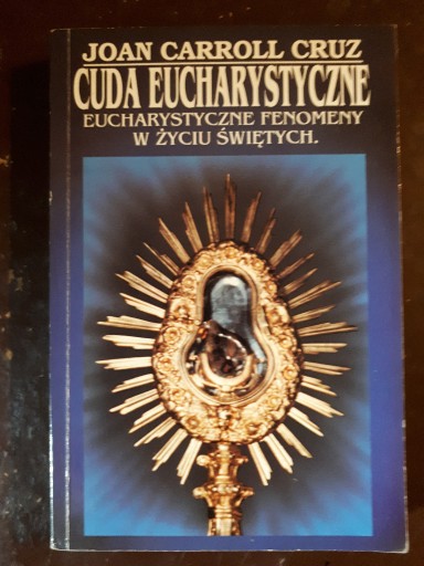 Zdjęcie oferty: Cuda eucharystyczne i eucharystyczne zjawiska