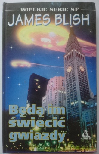 Zdjęcie oferty: Będą im świecić gwiazdy James Blish Amber 1994