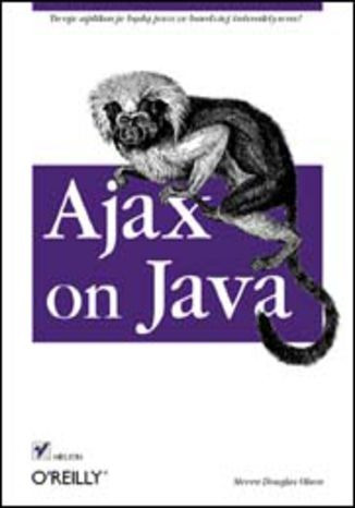 Zdjęcie oferty: Ajax on JAVA. Steven Olson - 2007