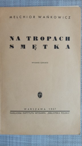 Zdjęcie oferty: Wańkowicz, Na tropach Smętka, 1937