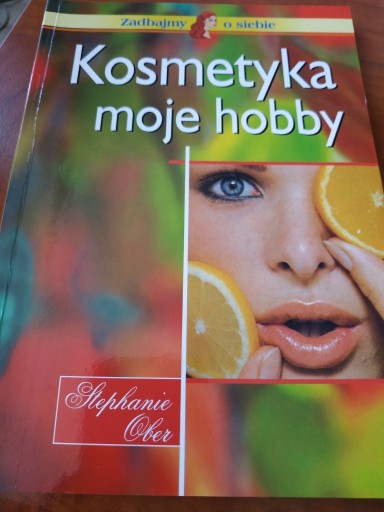 Zdjęcie oferty: Kosmetyka moje hobby książka