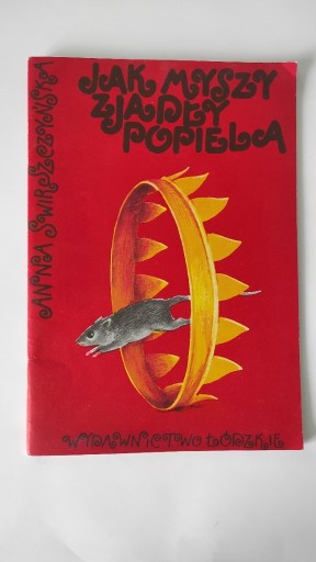 Zdjęcie oferty: Jak myszy zjadły Popiela-Anna Świrszczyńska 1983