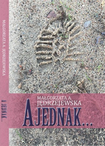 Zdjęcie oferty: A jednak, Małgorzata A. Jędrzejewska