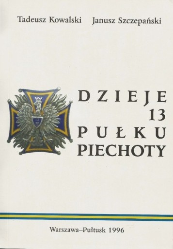 Zdjęcie oferty: DZIEJE 13 PUŁKU PIECHOTY