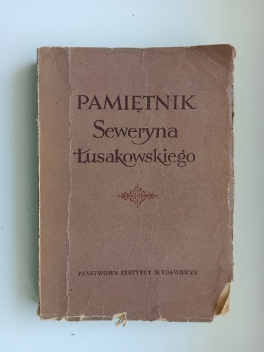 Zdjęcie oferty: PAMIĘTNIK SEWERYNA ŁUSAKOWSKIEGO PIW 1953 WARSZAWA
